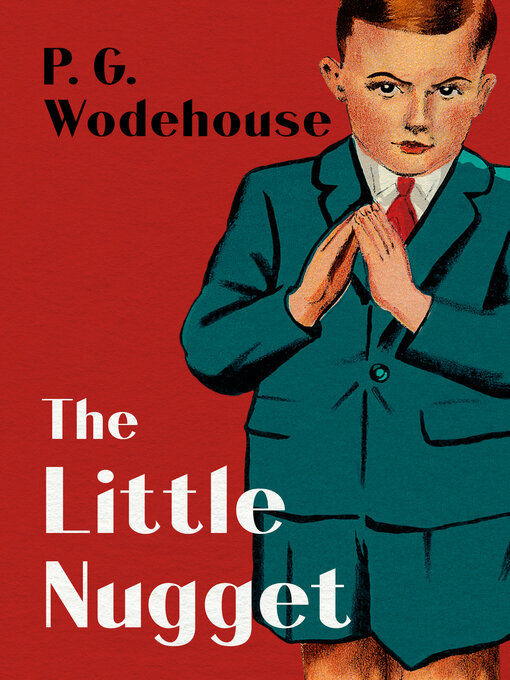 Title details for The Little Nugget by P. G. Wodehouse - Available